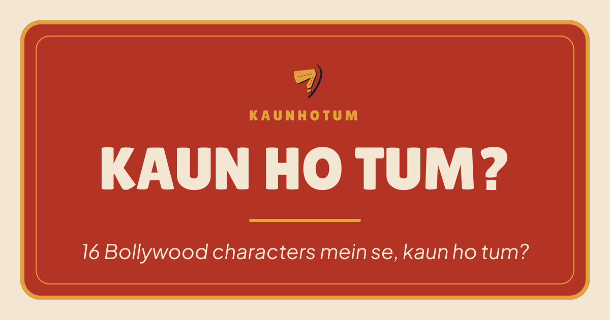 KaunHoTum - a personality test that tells you which Indian film character you are